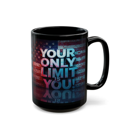Inspirational Black Mug - Motivational Coffee Cup - Your Only Limit Is You!