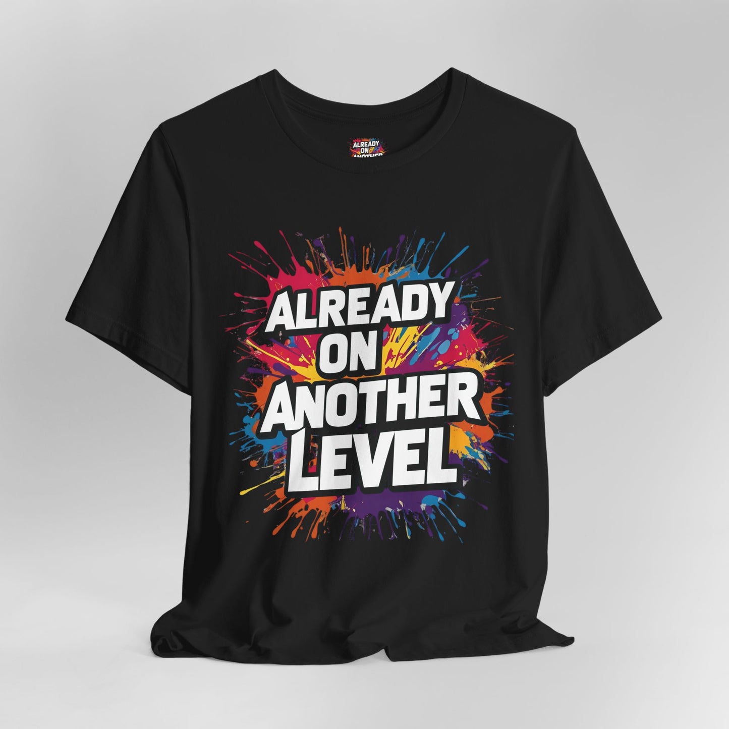 Already on Another Level - Colorful Motivational T-Shirt - Fitness Gym Tee - XS-4XL