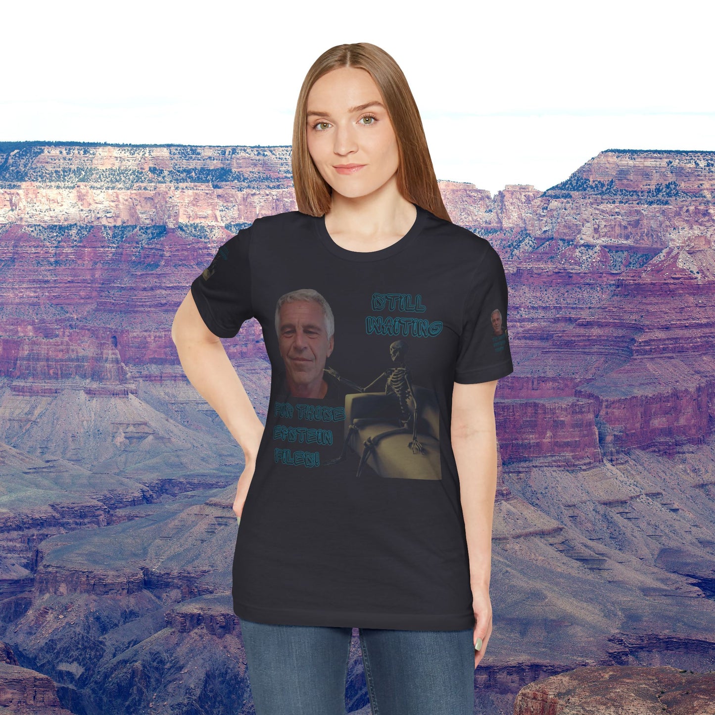 💥 Epstein T-Shirt  💥  Still  Waiting  For  Those  Epstein  Files!  💥  Sizes   XS - 5XL  💥 8  Different  Colors To  Choose  From  💥