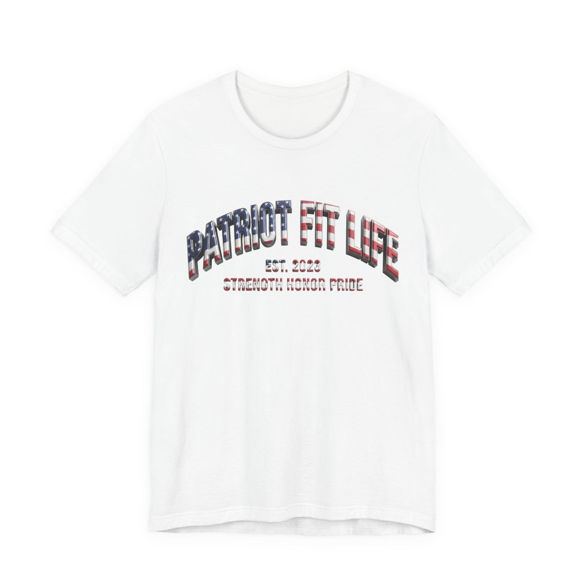 Patriot Fit Life Tee - Strength - Honor - Pride - Graphic T-Shirt - LIVE FIT