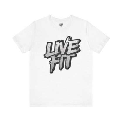 LIVE FIT Unisex Jersey Tee - Fitness Shirt - XS - 4XL -  Workout Apparel -  Motivational T-Shirt - Casual Wear - Gift for Fitness Enthusiasts