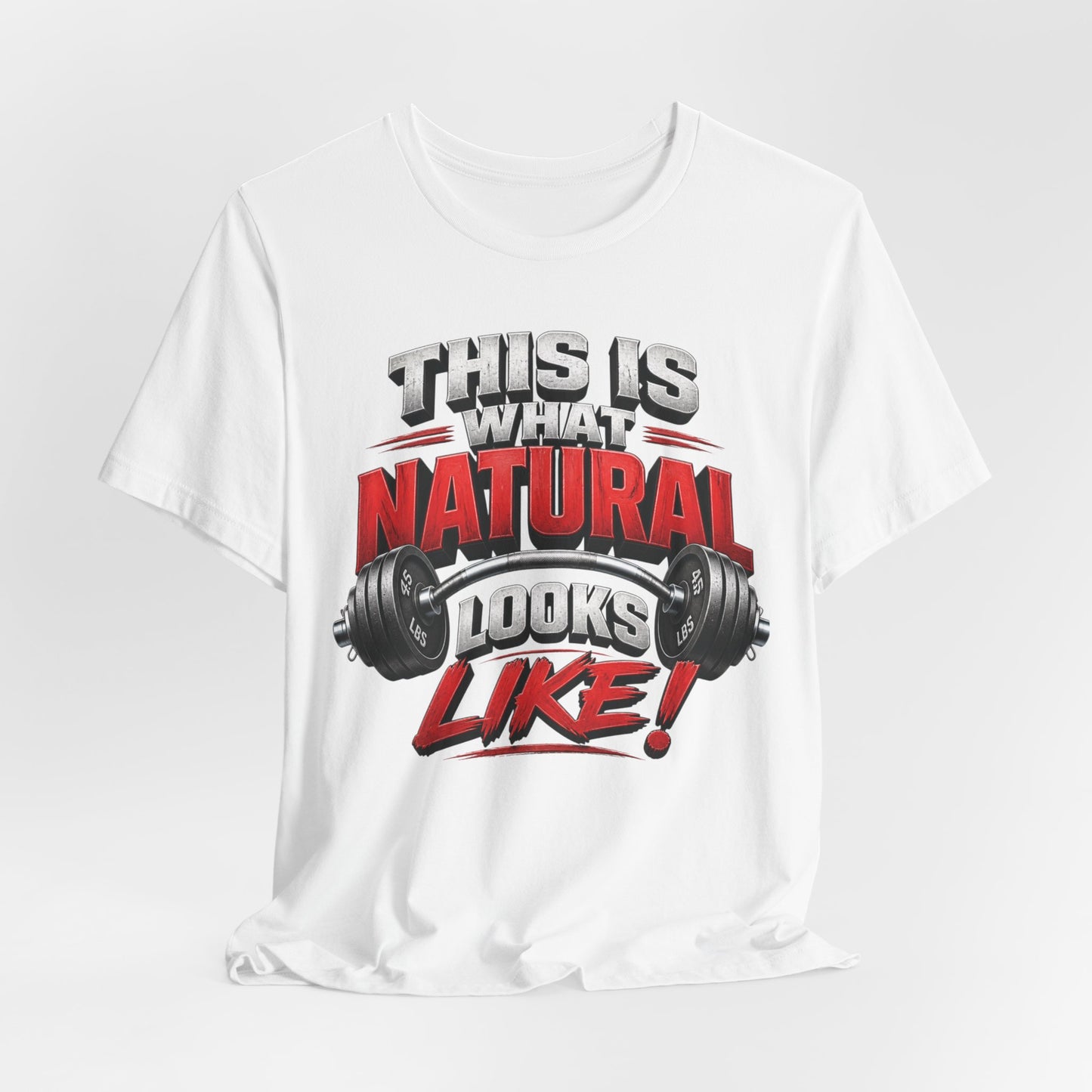 Natural Strength Gym T-Shirt | This Is What Natural Looks Like Tee