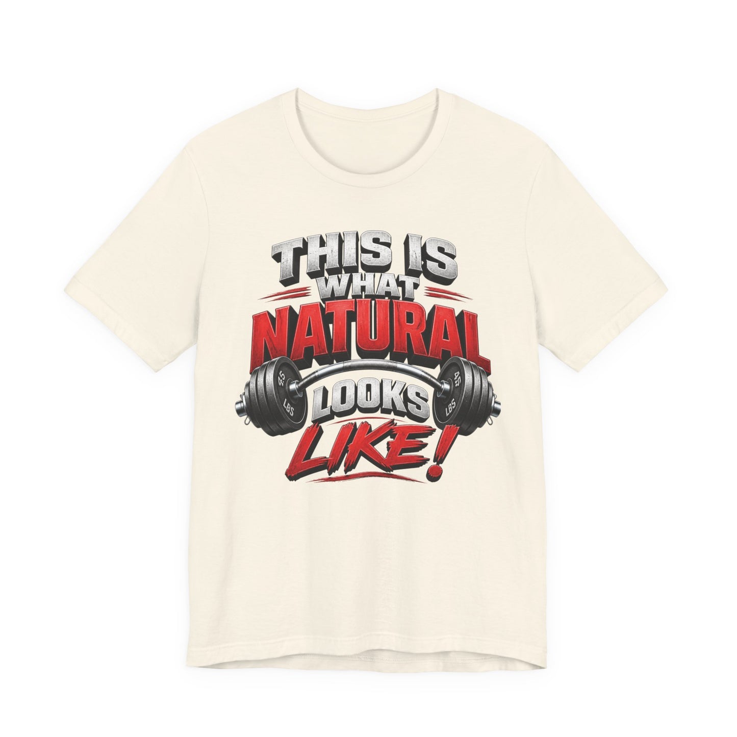 Natural Strength Gym T-Shirt | This Is What Natural Looks Like Tee
