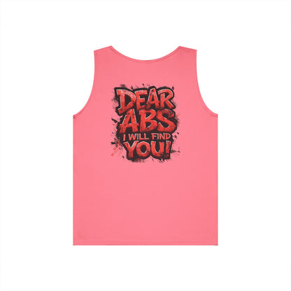 Dear Abs I Will Find You! - Unisex Heavy Cotton Tank Top - Funny Gym Tank - Fitness Apparel - S-2XL