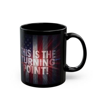 This Is The Turning Point! - Charlie Kirk Inspired - Patriotic American Flag Design - Sleek Black Ceramic Mug - 11oz/15oz