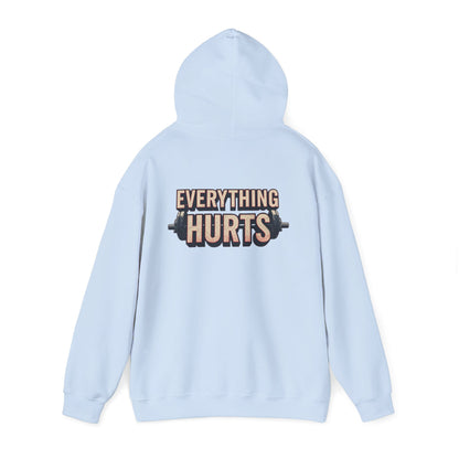 Everything Hurts! Gym Workout Hoodie - Funny Fitness Sweatshirt - Unisex Pullover - S-5XL