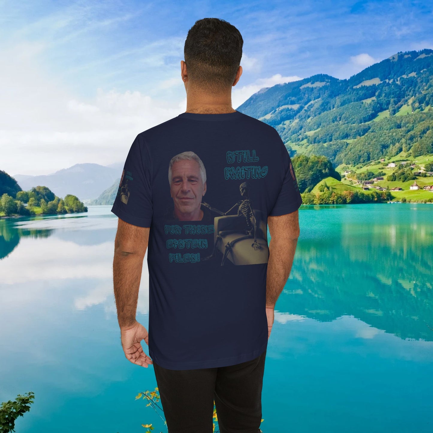 💥 Epstein T-Shirt  💥  Still  Waiting  For  Those  Epstein  Files!  💥  Sizes   XS - 5XL  💥 8  Different  Colors To  Choose  From  💥