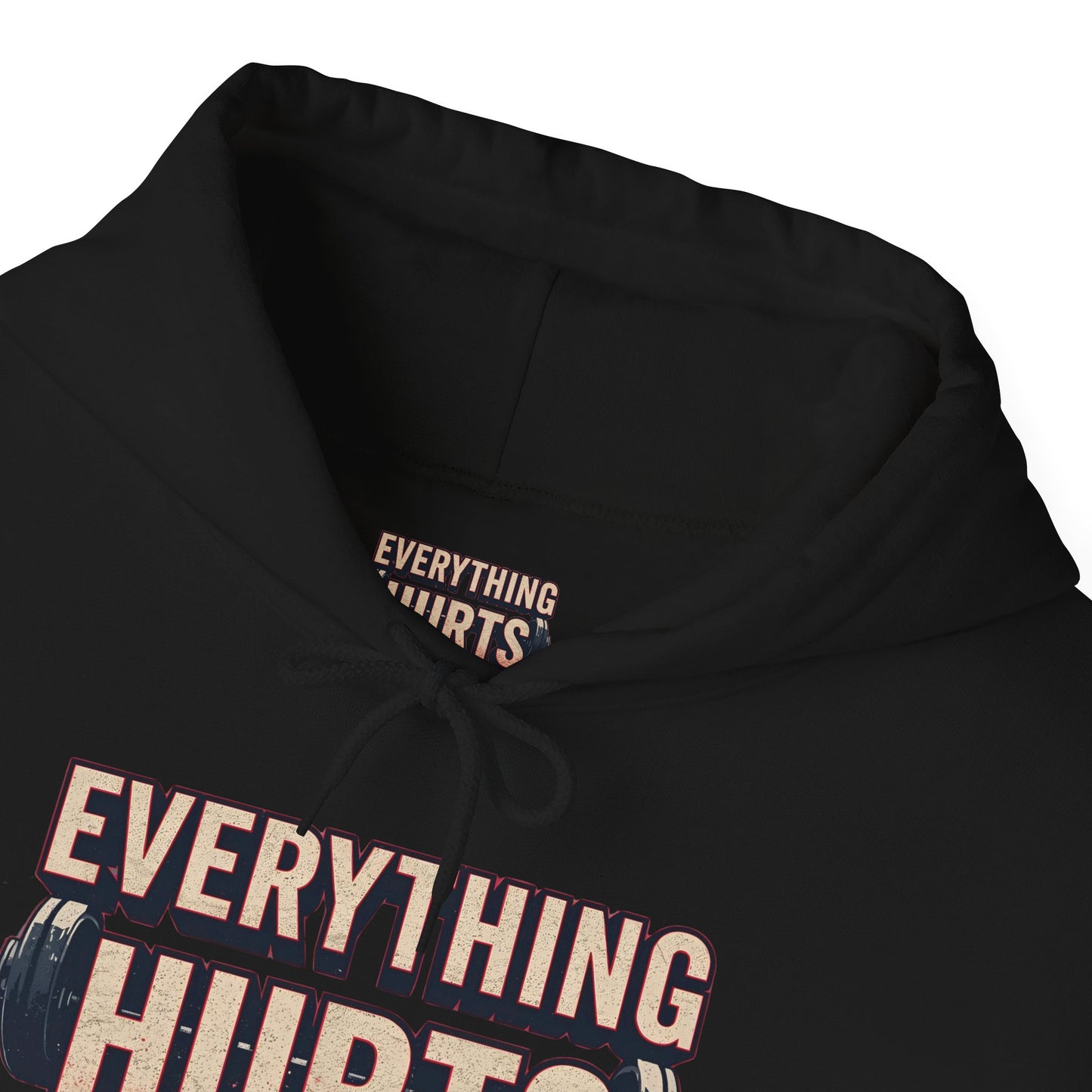 Everything Hurts! Gym Workout Hoodie - Funny Fitness Sweatshirt - Unisex Pullover - S-5XL