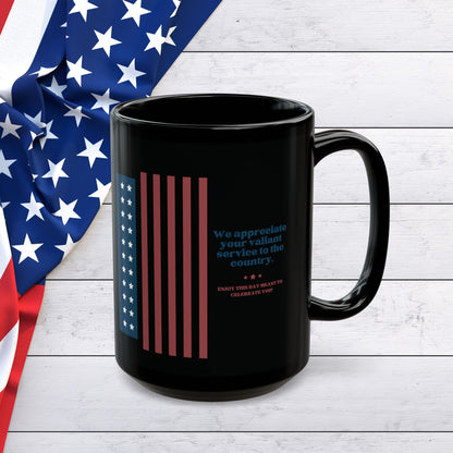 Veteran Appreciation Black Mug — "We appreciate your valiant service to the country" Patriotic Flag Coffee Cup (11oz/15oz)
