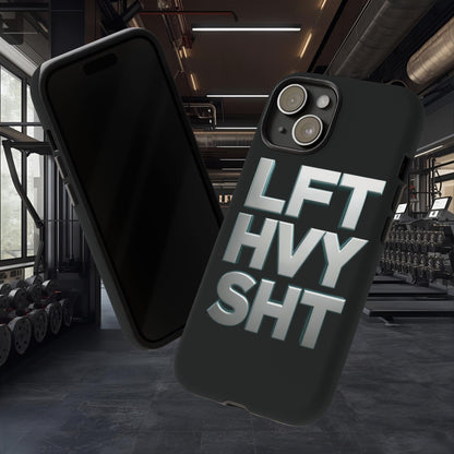 Phone Case — 'LFT HVY SHT' Bold Gym Fitness Protection Case
