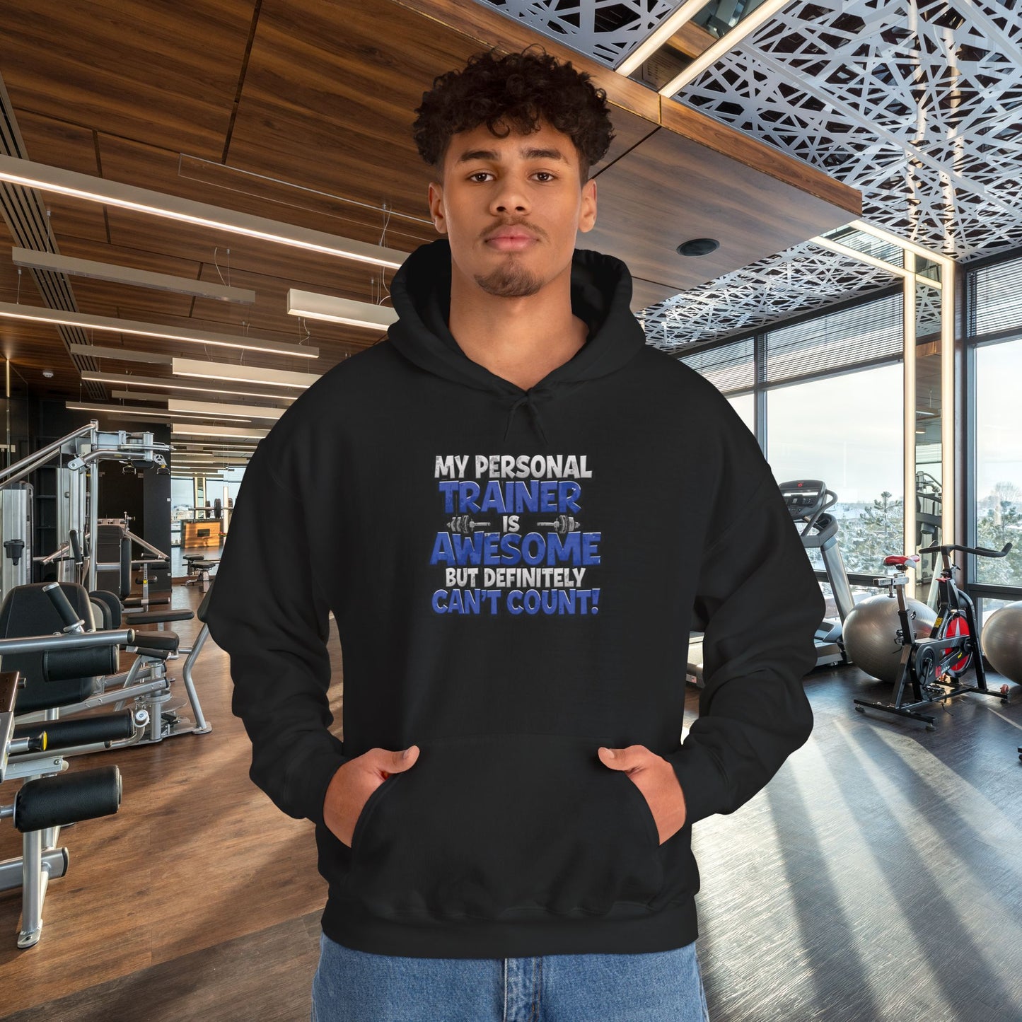 Fitness Humor Hoodie - My Personal Trainer Is Awesome But Definitely Can’t Count! Unisex Heavy Blend™ Hooded Sweatshirt - GYM Sweatshirt - Workout Apparel -