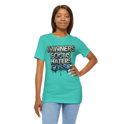 Winners Focus Haters Gossip - Motivational T-Shirt - Bold Graphic Tee - Unisex XS-4XL