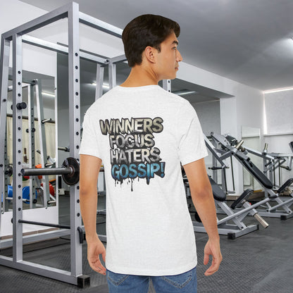 Winners Focus Haters Gossip! Tee - Motivational Graphic Shirt -  Unisex Tee for Casual Wear -  Gift for Friends -  Streetwear Fashion