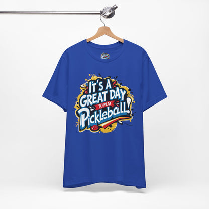It's a Great Day to Play Pickleball T-Shirt - Unisex Graphic Tee - XS-4XL