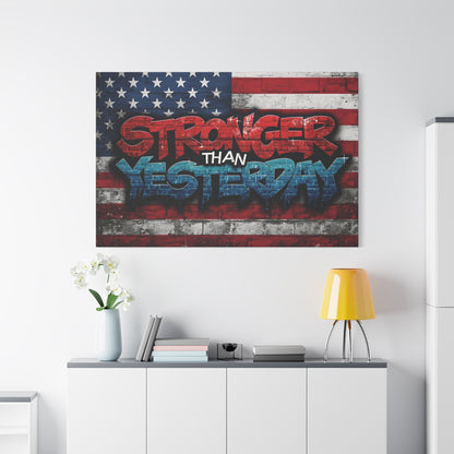 Stronger Than Yesterday Patriotic Canvas Wall Art