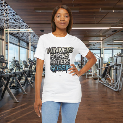 Winners Focus Haters Gossip! Tee - Motivational Graphic Shirt -  Unisex Tee for Casual Wear -  Gift for Friends -  Streetwear Fashion