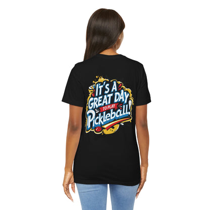 It's a Great Day to Play Pickleball T-Shirt - Unisex Graphic Tee - XS-4XL