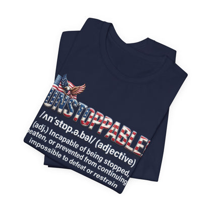Patriot Fit Life Unstoppable Definition T-Shirt - American Flag & Eagle | Unisex XS-4XL