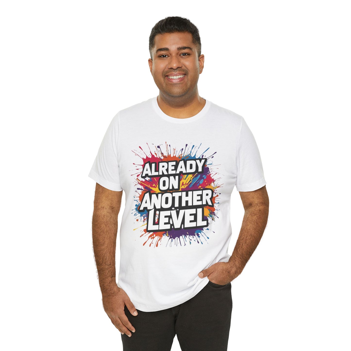 Already on Another Level - Colorful Motivational T-Shirt - Fitness Gym Tee - XS-4XL