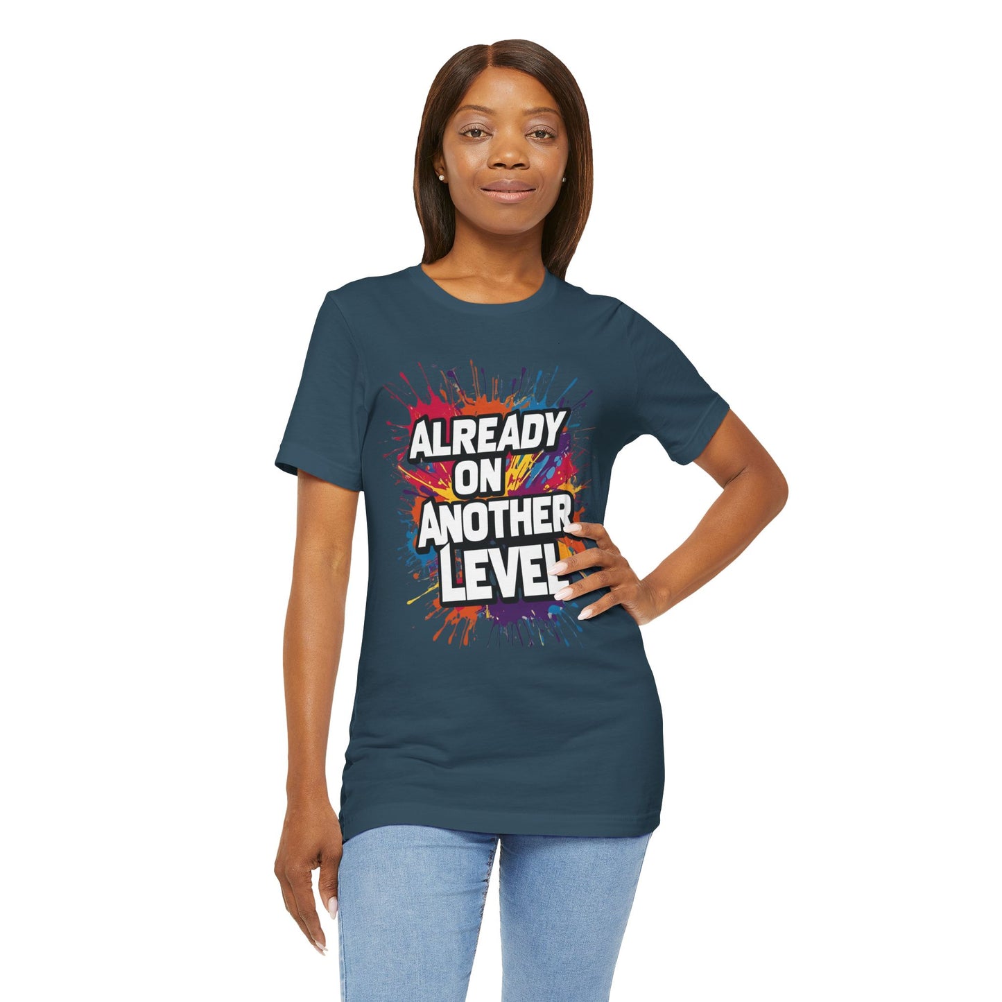 Already on Another Level - Colorful Motivational T-Shirt - Fitness Gym Tee - XS-4XL