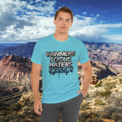 Winners Focus Haters Gossip! Tee - Motivational Graphic Shirt -  Unisex Tee for Casual Wear -  Gift for Friends -  Streetwear Fashion