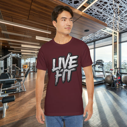 LIVE FIT Unisex Jersey Tee - Fitness Shirt - XS - 4XL -  Workout Apparel -  Motivational T-Shirt - Casual Wear - Gift for Fitness Enthusiasts