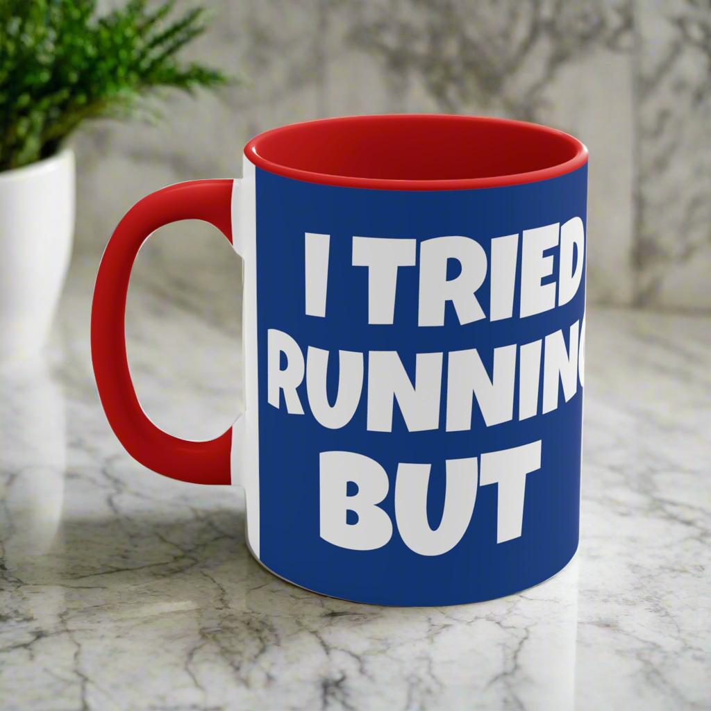 I Tried Running But I Kept Spilling My Beer!     11oz Accent Mug