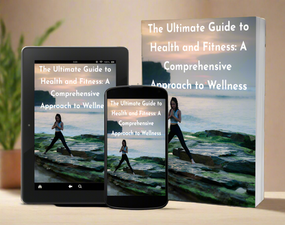 The Ultimate Guide to Health and Fitness - Digital Download eBook - Comprehensive Approach to Wellness