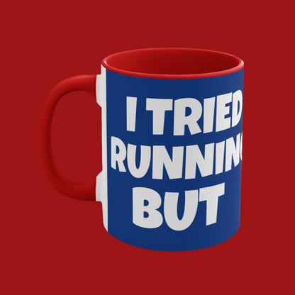 I Tried Running But I Kept Spilling My Beer!     11oz Accent Mug