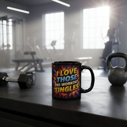 Motivational Workout Mug - Fitness Coffee Cup -  I Love Those Pre-Workout Tingles! Mug -  Gym Lover Gift -  Workout Motivation Mug -