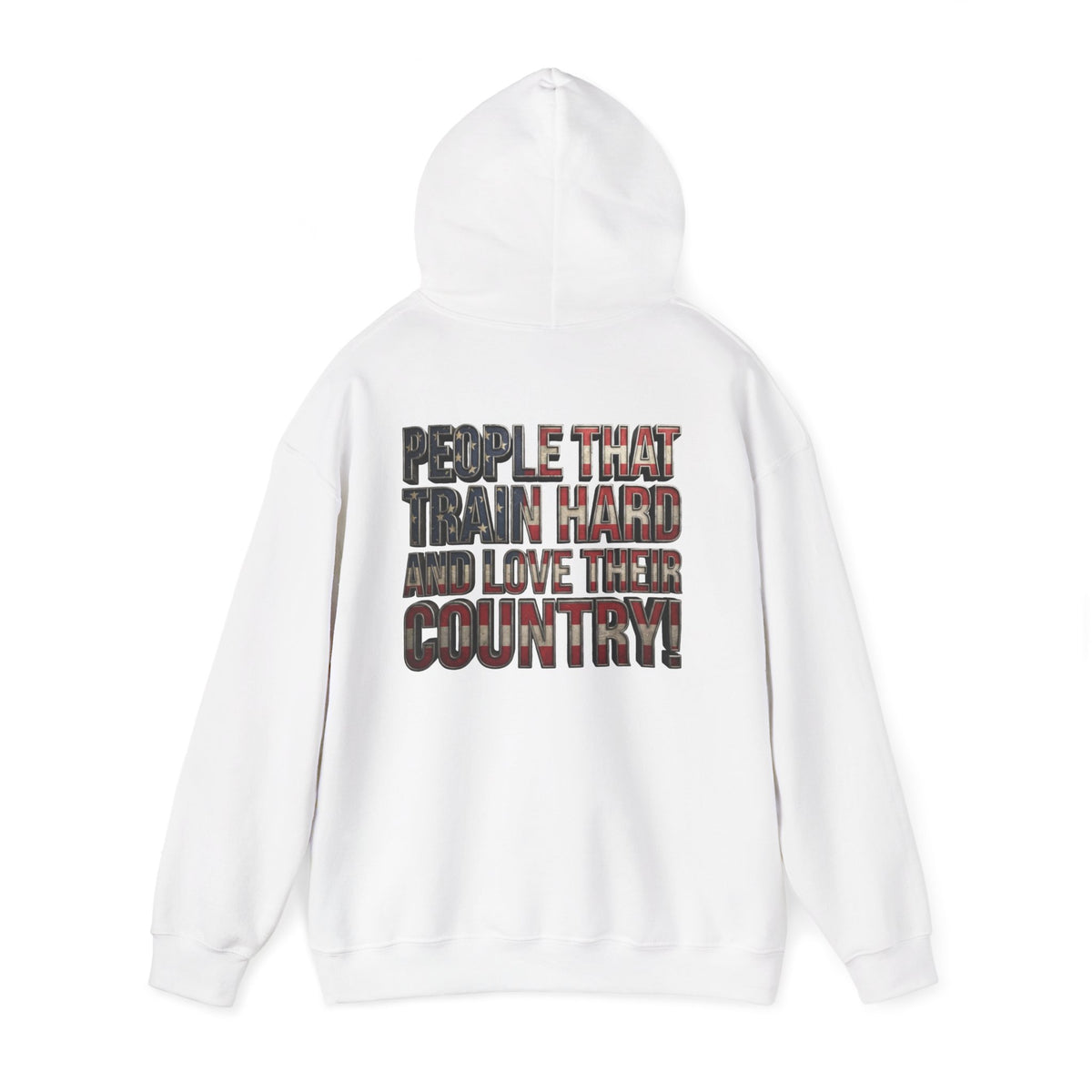 A white pullover hoodie shown from the back, featuring a large graphic text print that reads 'PEOPLE THAT TRAIN HARD AND LOVE THEIR COUNTRY!' filled with a distressed camouflage pattern.
