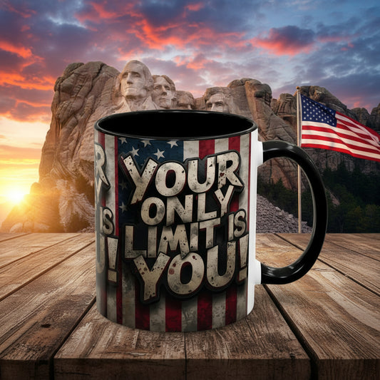 Mug with motivational quote Your Only Limit Is You! in front of Mount Rushmore at sunset.