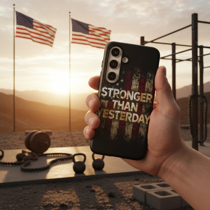 Phone case with 'Stronger Than Yesterday' text and an American flag design.